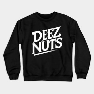 Deez Nuts Crewneck Sweatshirt